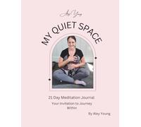 My Quiet Space: 21 Day Meditation Journal