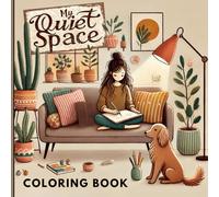 My Quiet Space: Self-Care Coloring Book for Women and Teen Girls: Cozy Moments, Calming Outfits, and Peaceful Daily Escapes
