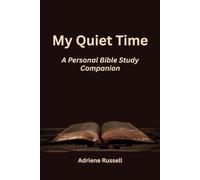 My Quiet Time: A Personal Bible Study Companion