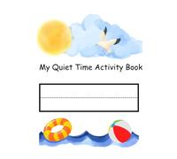 My Quiet Time Activity Workbook: Preschool, Tracing, Alphabet, Numbers 1-10, Fine Motor Skills