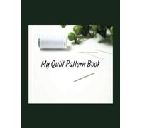 My Quilt Pattern Book: Design Your Own Quilts with Blank Patterns Forest Green
