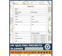 My Quilting Projects Planner: Simple Quilt Journal Log Book For Recording Up to 53 Quilting Projects | for Patterns, Progress, and Inspiration