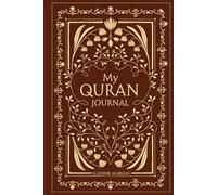 My Quran Journal: A Daily Companion for Reflecting on the Words of Allah
