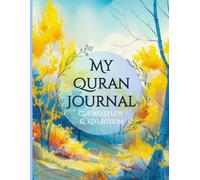 My Quran Journal: Guided Study & Reflection- Empower Your Faith with this Muslim Workbook to Record Quran Verses and Nurture Spiritual Growth (Garden Cover).