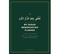 My Quran Memorization Planner: 52-Week Hifz Journal and Review Tracker for All 114 Surahs and 30 Juz | Bilingual English Arabic Quran Memorization Notebook | Undated Islamic Planner