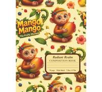 My Radiant Realm Composition Book: A Canvas for Your Cosmic Journey featuring Mango Mango the Fruity Monkey