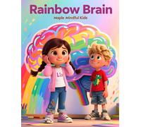My Rainbow Brain: A Story About Autism, Sensory Sensitivity, and the Beauty of Seeing the World Differently (Understanding My Unique Brain: Books ... Understand Their Beautiful, Different Brains)