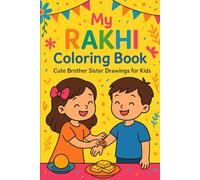 My Rakhi Coloring Book: Cute Brother Sister Drawings for Kids: 30+ Fun and Easy Raksha Bandhan Coloring Pages for Children Ages 3-8 (My Indian Festival Coloring Book Series)