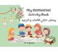 My Ramadan Activity book. 2-4 years. Bilingual English-Arabic.: رمضان : كتابي للألعاب و الترفيه