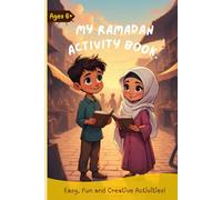 My Ramadan Activity Book: Easy, fun and Creative Activities | for muslim kids 6 up | Coloring, mazes, word search and Quizzes | Islam & Fun Book