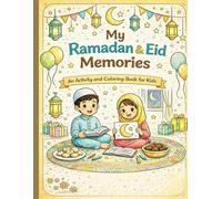 My Ramadan & Eid Memories: An Activity and Coloring Book for Kids