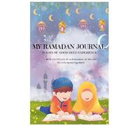 My Ramadan Journal - 30 days of good deed experience for kids: Islamic books for kids - 30 Days of building good habits and having fun