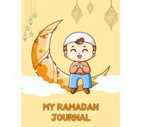 My Ramadan Journal: A Daily Reflections Notebook For Kids