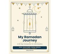 My Ramadan Journey: A 30-Day Companion for Little Muslims