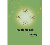 My Ramadan Journey: A Guided Book for Kids Ages 6-10: Learn, Reflect, and Grow Through the Month of Ramadan (SL Muse Studio Ramadan Series)