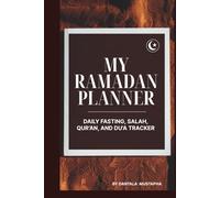 MY RAMADAN PLANNER: DAILY FASTING, SALAH, QUR’AN, AND DU’A TRACKER