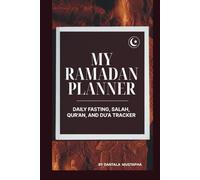 MY RAMADAN PLANNER: DAILY FASTING, SALAH, QUR’AN, AND DU’A TRACKER