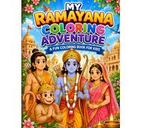 My Ramayana Coloring Adventure: A Fun Hindu Story Coloring Book for Kids with Simple Sentences, Bold Outlines, Lord Ram, Sita, Lakshman, Hanuman, and Diwali Scenes