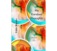 My Random Thoughts: Aphorisms in Verse