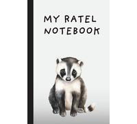 My Ratel Notebook: Adorable Ratel-Themed Lined Journal for Nature & Wildlife Lovers of All Ages