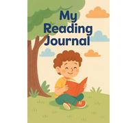 My Reading Journal: A Fun Way for Kids to Track and Reflect on Their Reading Adventures