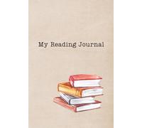 My Reading Journal: A Simple Way to Capture Your Reading Journey