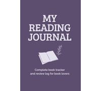 My Reading Journal: Complete Book Tracker and Review Log for Book Lovers