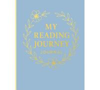 My Reading Journey Journal: Track Books, Set Goals & Reflect on Characters, Themes and Favorite Quotes