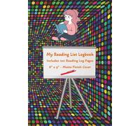 My Reading List Logbook: Track Your Favourite Reads, Authors & Reviews | Organize Your Book Journey | 6" x 9" | 120 Pages | Ideal for Avid Readers, Book Clubs & Students