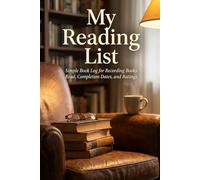 My Reading List: Simple Book Log for Recording Books Read, Completion Dates, and Ratings
