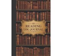 My Reading Log Journal: Book Lovers and Readers, Review and Track Your Progress | 128 Titles + Summary Pages for Reflection, Notes, Resumes | B5 Size (7" x 10")