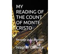 MY READING OF THE COUNT OF MONTE CRISTO: Revenge as a Labyrinth