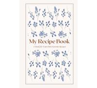 My Recipe Book: A Book for Your Own Favorite Recipes