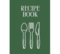 My Recipe Book | A fill-in book for 60 delicious dishes: Create your own collection of favorite recipes