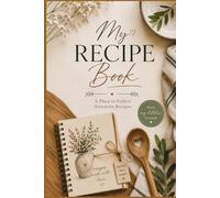 My Recipe Book: A Place to Collect Favourite Recipes