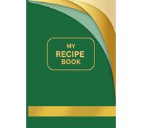 My Recipe Book: Blank Recipe Book to write your Favourite recipes | Your Own Recipes Journal