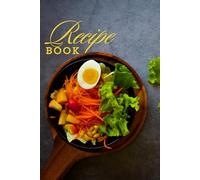 My Recipe Book: Capture, Organize, and Cherish Your Favorite Recipes in a Handy 6x9 Cookbook