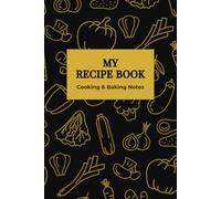 MY RECIPE BOOK: Cooking & Baking Notes
