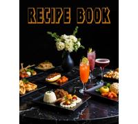 My Recipe Book: Create a personalized Recipe Book with only your Favorite Dishes - A handy alternative to Grandma's recipe cards