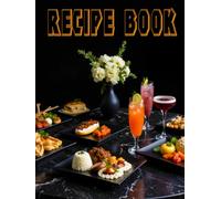 My Recipe Book: Create a personalized Recipe Book with only your Favorite Dishes - A handy alternative to Grandma's recipe cards