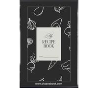 My Recipe Book: Gift for Men, Blank Recipe Book Cookbook to Write in Your Own Recipes, Black Cover Empty Cooking Journal for 117Recipes, Recipe Notebook to Organize Your Family Recipes