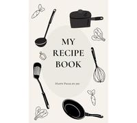 MY RECIPE BOOK: Minimalist Blank Recipe Journal with Simple Layout | Includes Sections for Ingredients, Steps & Notes | 5.5 x 8.5 in, 50 Pages | Great Gift for Cooks, Kitchen Use & Family Meals