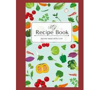 MY RECIPE BOOK: RECIPES MADE WITH LOVE