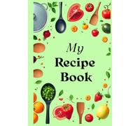 My Recipe Book: Ricettario compatto da compilare con indice personalizzabile, 100 schede ricetta, una tabella di conversione delle misure e pagine per appunti.
