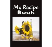 My Recipe Book: Write Your Own Recipes in This Notebook | 110 Blank Pages | 6x9 Inches | Great Gift Idea