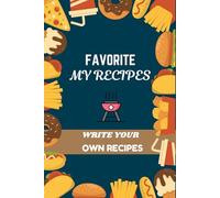 My Recipe Collection: A Personalized Cookbook for Your Culinary Creations: An Elegant Recipe Journal to Capture, Organize, and Cherish Your Best Dishes
