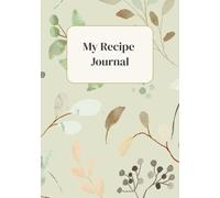 My Recipe Journal: A Beautiful Blank Cookbook to Write In | 7×10 inches, 100 Pages | Aesthetic Gift for Women, Moms & Food Lovers