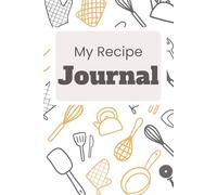 My Recipe Journal: Recipes Tracking Notebook | Review Pages Included | 100 Easy-to-Fill Sheets | 6x9 Inches | For Adults, Seniors and Teens