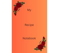 My Recipe Notebook: notebook for cooking
