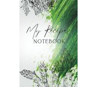 My Recipes: A culinary notebook for your favorite dishes and family recipes. Perfect both in the kitchen and as a gift for a cooking enthusiast